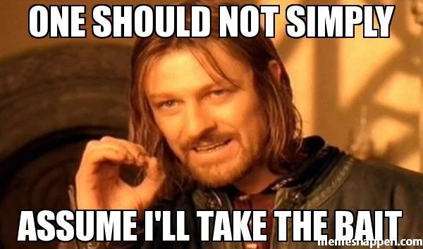 11th Gen Honda Civic 2023 Civic Type R Waitlist / Deposit / Reservations List - Check in here! d-not-simply-assume-I39ll-take-the-bait-meme-26726